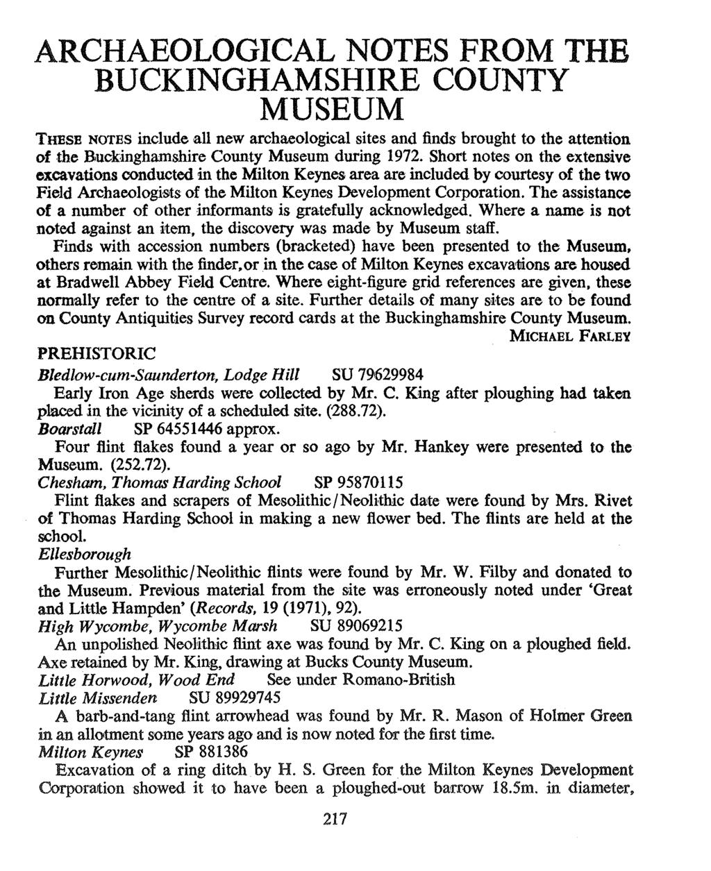 ARCHAEOLOGICAL NOTES FROM THE BUCKINGHAMSHIRE COUNTY MUSEUM THESE NOTES include all new archaeological sites and finds brought to the attention of the Buckinghamshire County Museum during 1972.