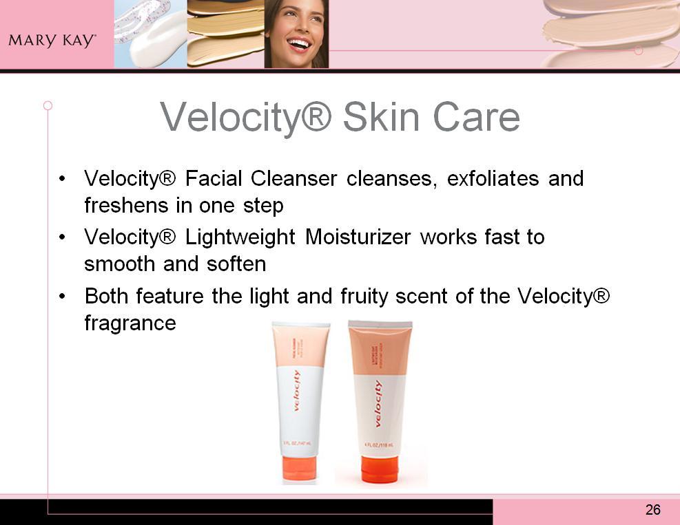 The Velocity Facial Cleanser cleanses, exfoliates and freshens in one step!