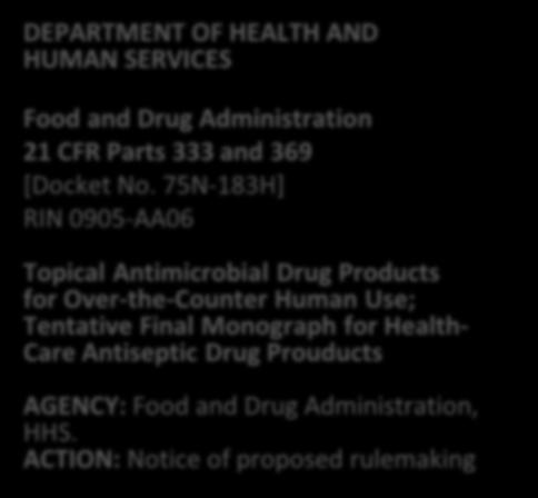75N-183H] RIN 0905-AA06 Topical Antimicrobial Drug Products for Over-the-Counter Human Use; Tentative Final Monograph for Health- Care Antiseptic Drug Prouducts AGENCY: Food and Drug