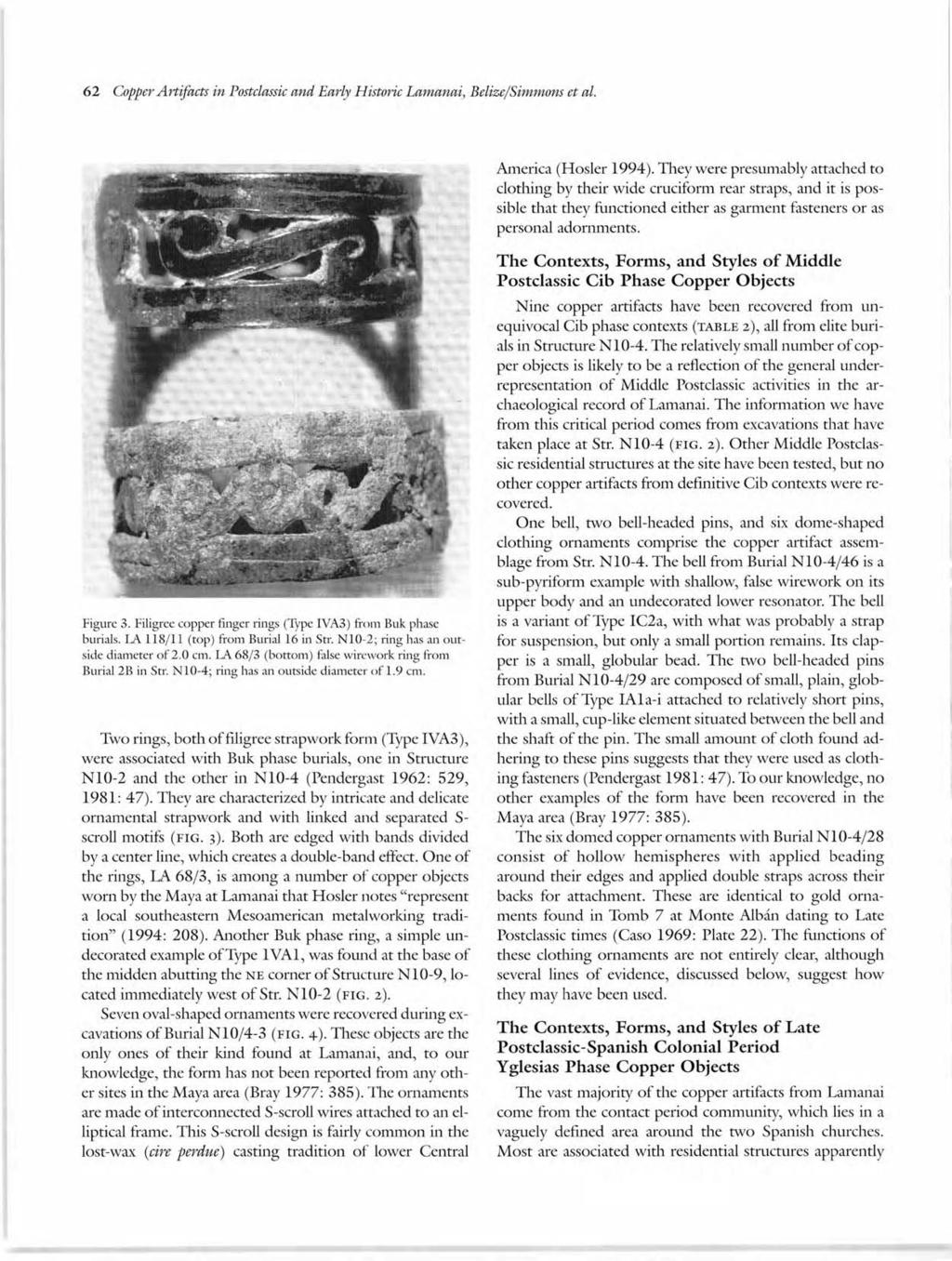 62 CopperArtifacts in Postclassicand Early Historic Lamanai, Belize/Simmons et al. America (Hosler 1994).