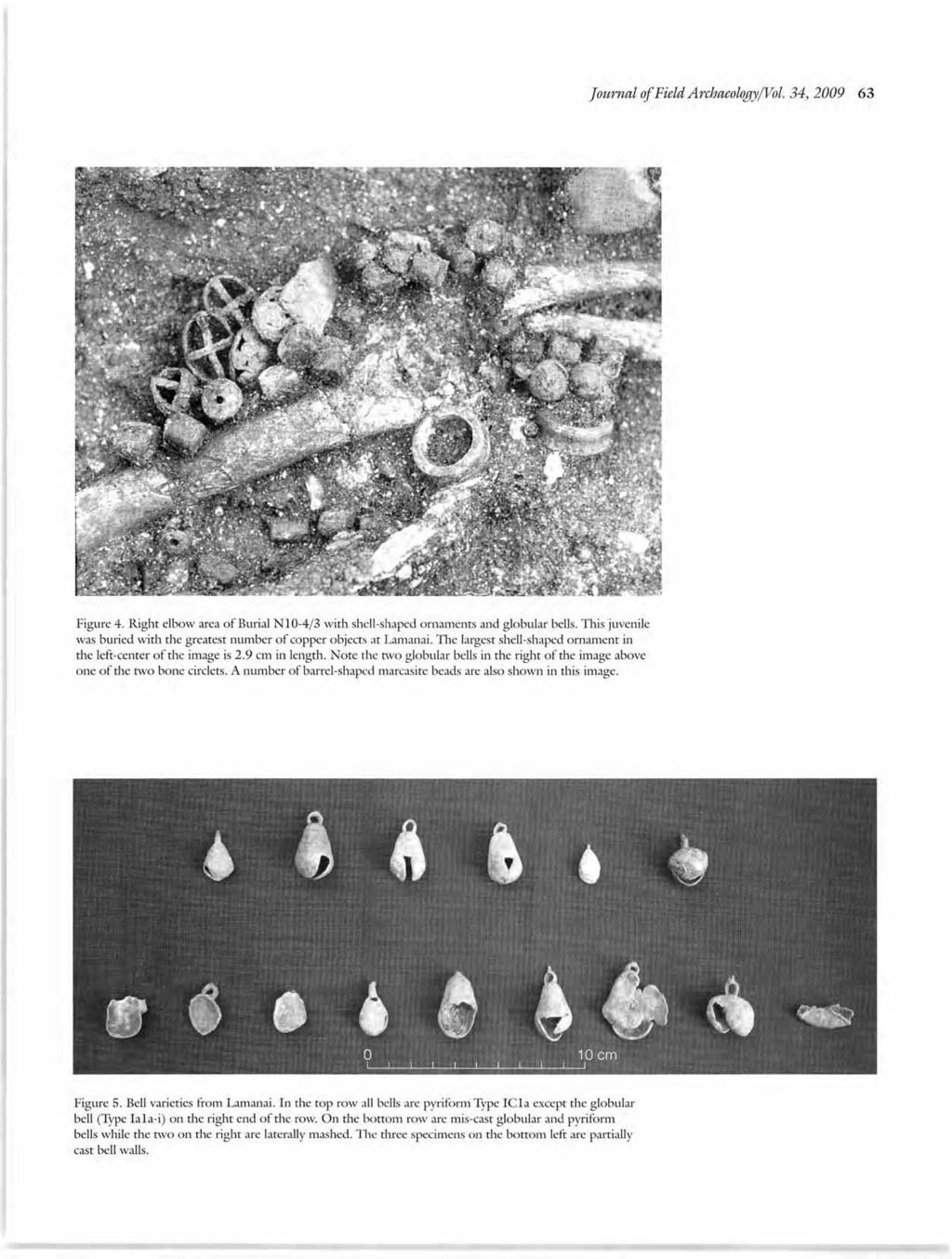 Journal of Field ArchaeologyjVol. 34) 2009 63 Figure 4. Right elbow area of Burial NlO-4j3 with shell-shaped ornaments and globular bells.