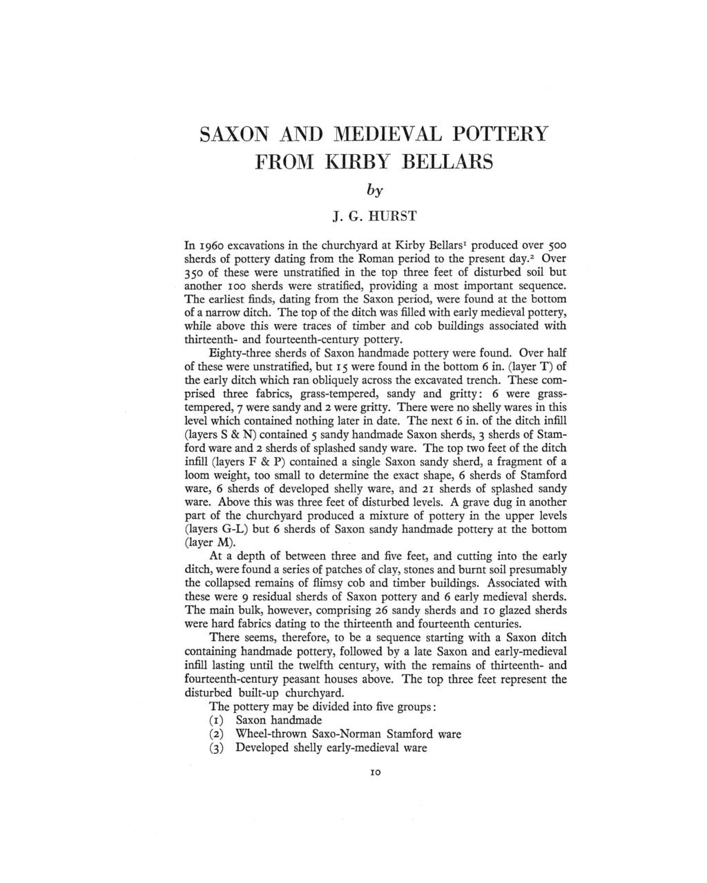 SAXON AND MEDEVAL POTTERY FROi!(RBY BELLARS by J. G. HURST n 1960 excavations in the churchyard at Kirby Bellars 1 produced over 500 sherds of pottery dating from the Roman period to the present day.