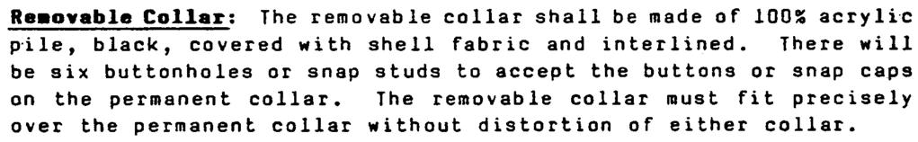 ITEM: COAT, LONG CLOTH -PRESCRIBED Per.anent Collar: Permanent collar will be made with collar stand (shell fabric) and end in sharp points. They shall be interlined.