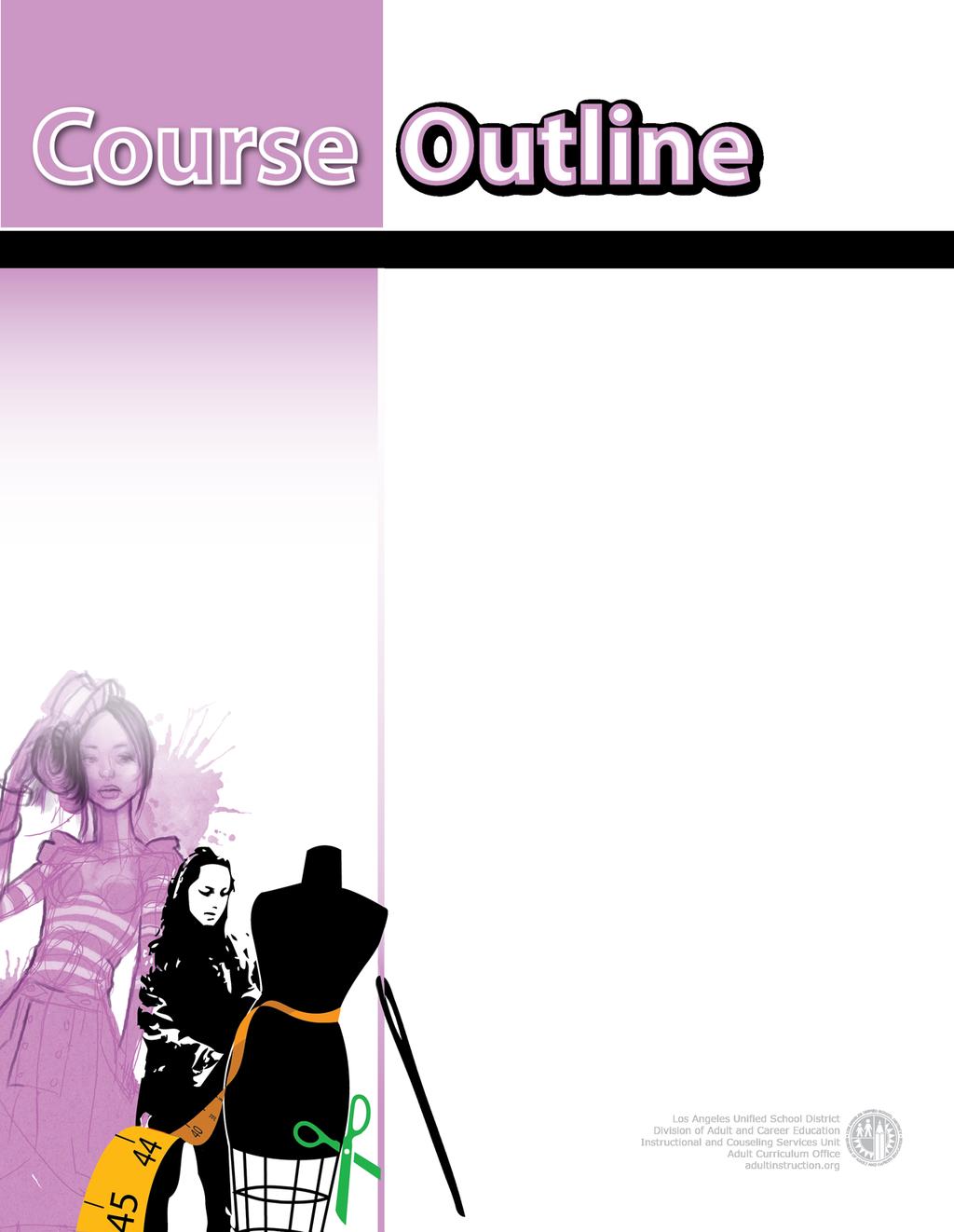 Fashion and Interior Design Course Description: The competencies in this course outline are aligned with the California High School Academic Content Standards and the California Career Technical