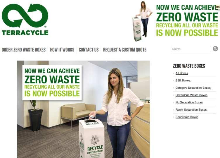 NEW LAUNCH: ZERO WASTE BOXES 21 TerraCycle designs customized collection systems to recapture cohesive waste for any type of waste from any