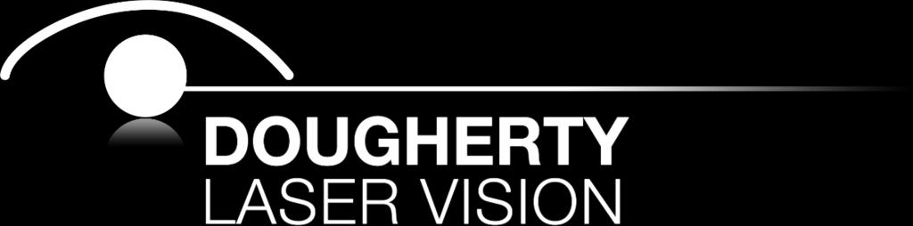 Issue #1 Patient Newsletter Dougherty Laser Vision is very excited to announce the first edition of our Patient Newsletter, which will be released quarterly.