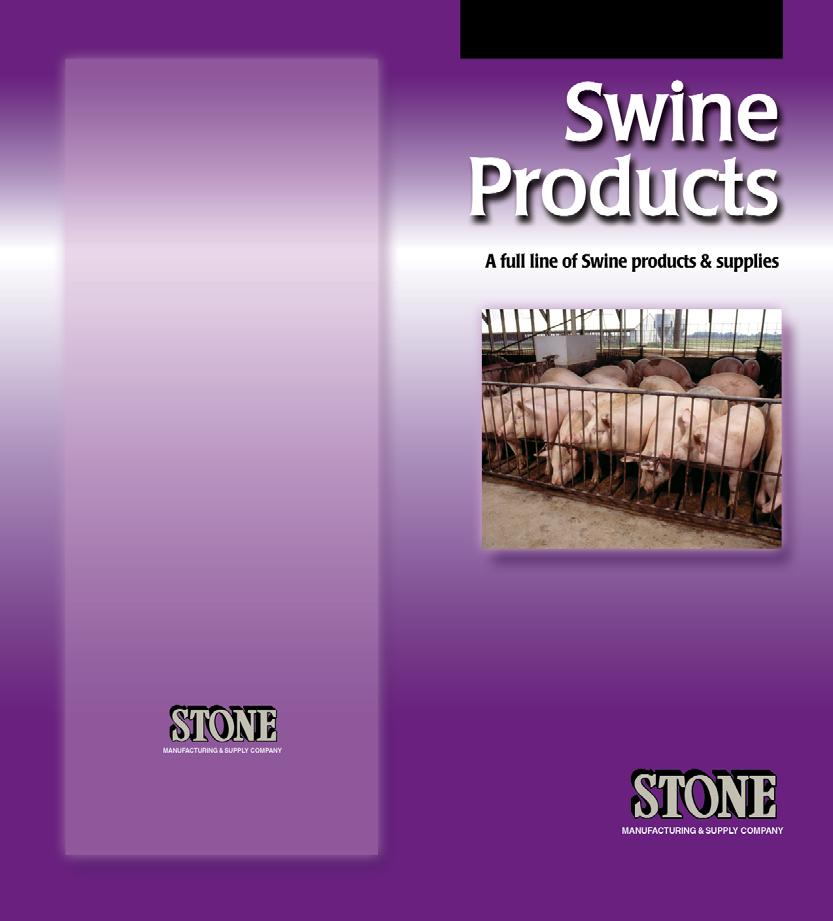 Swine_Brochure_ALT.qxd 12/21/05 3:33 PM Page 2 Quality Products that Work for You Quality comes first at Stone.