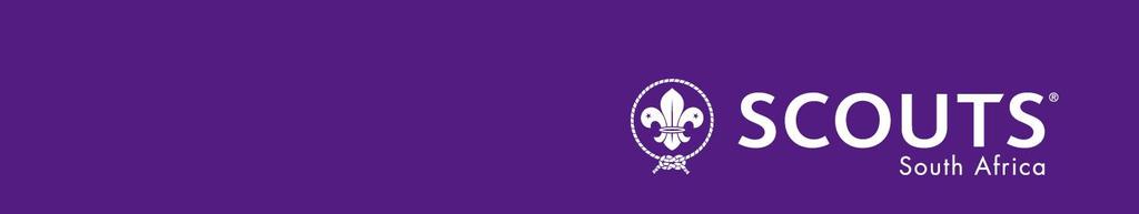 Uniform Policy Version: 2018/v1 Revision Date: 2018/05/23 This Policy is the copyright property of SCOUTS South Africa (SSA) and may only be reproduced, duplicated or published for the pursuit of the