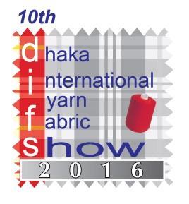 10th Dhaka International Yarn & Fabric Show 2016 The biggest & ONLY International exhibition on International Yarn & Fabric Manufacturers & Exporters