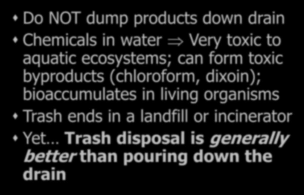 dixoin); bioaccumulates in living organisms Trash ends in a landfill or