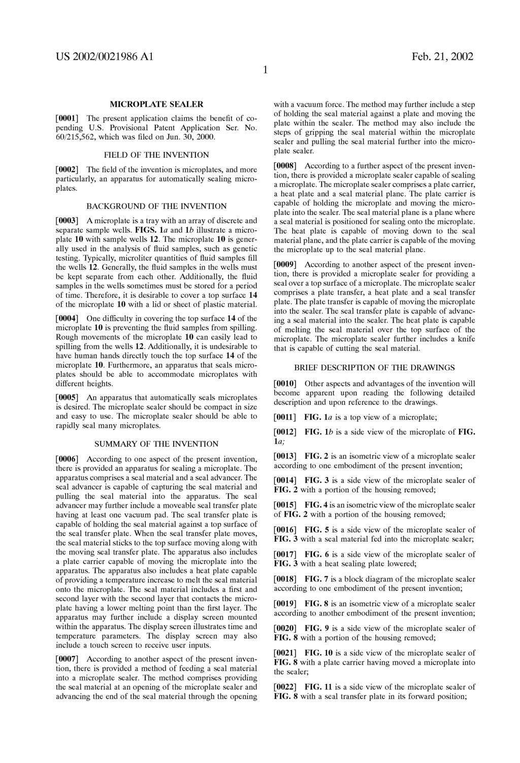 US 2002/0021986 A1 Feb. 21, 2002 MICROPLATE SEALER 0001. The present application claims the benefit of co pending U.S. Provisional Patent Application Ser. No. 60/215,562, which was filed on Jun.