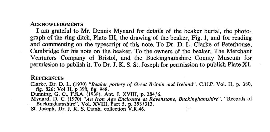 ACKNOWLEDGMENTS I am grateful to Mr. Dennis Mynard for details of the beaker burial, the photograph of the ring ditch, Plate III, the drawing of the beaker, Fig.