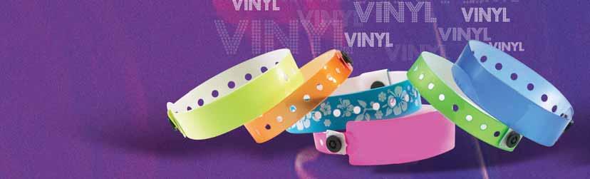 VINYL WRISTBANDS VINYL WRISTBANDS Waterproof, durable, and comfortable with a locking plastic snap to prevent transfer. Ideal for multi-day use or rugged wear.
