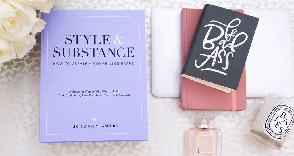 Style & Substance is a guide and workbook for women who want to build their confidence, their brands and their bank accounts.