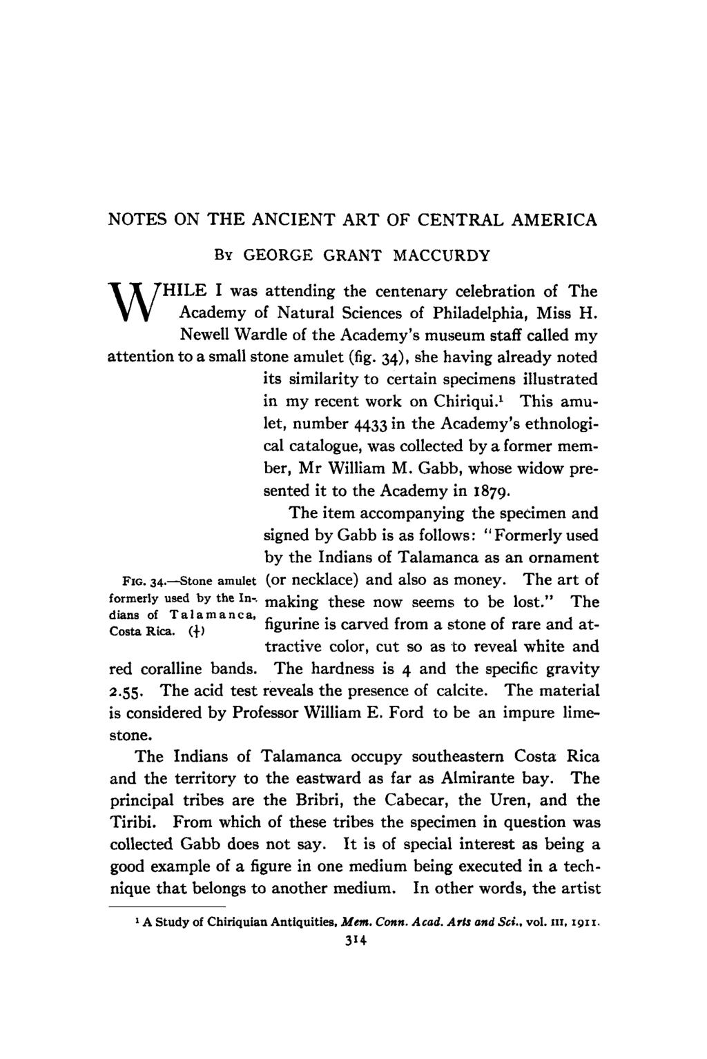 NOTES ON THE ANCIENT ART OF CENTRAL AMERICA Mi BY GEORGE GRANT MACCURDY HILE I was attending the centenary celebration of The Academy of Natural Sciences of Philadelphia, Miss H.