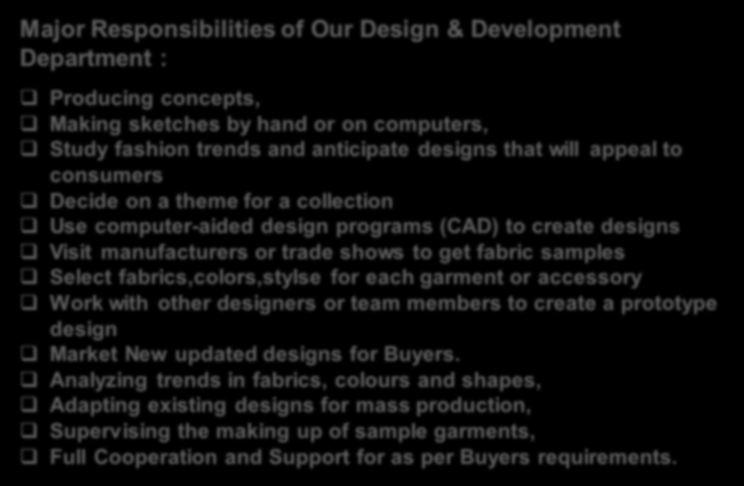 Our Design & Development Department Major Responsibilities of Our Design & Development Department : Producing concepts, Making