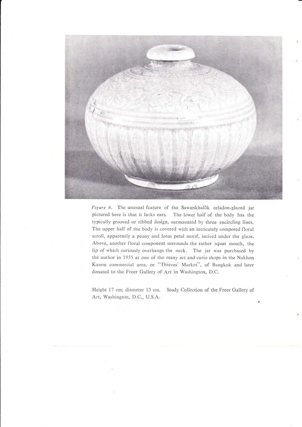 Figure 6. The unusual feature of the Sawankhalok celadon-glazed jar pictured here is that it lacks ears.