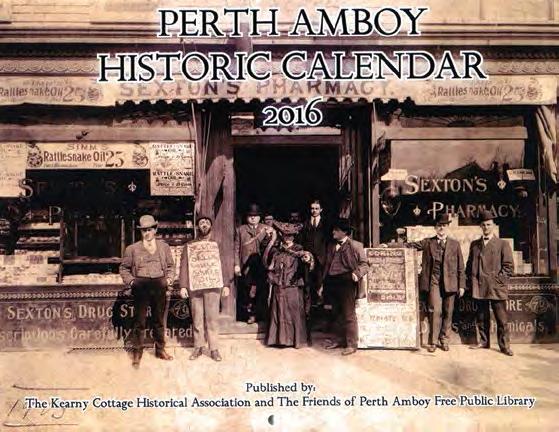8. The Amboy Guardian * November 4, 2015 2016 Historic Perth Amboy Calendars 2016 Historic Perth Amboy Calendars are available at the Barge Restaurant, 201 Front St.