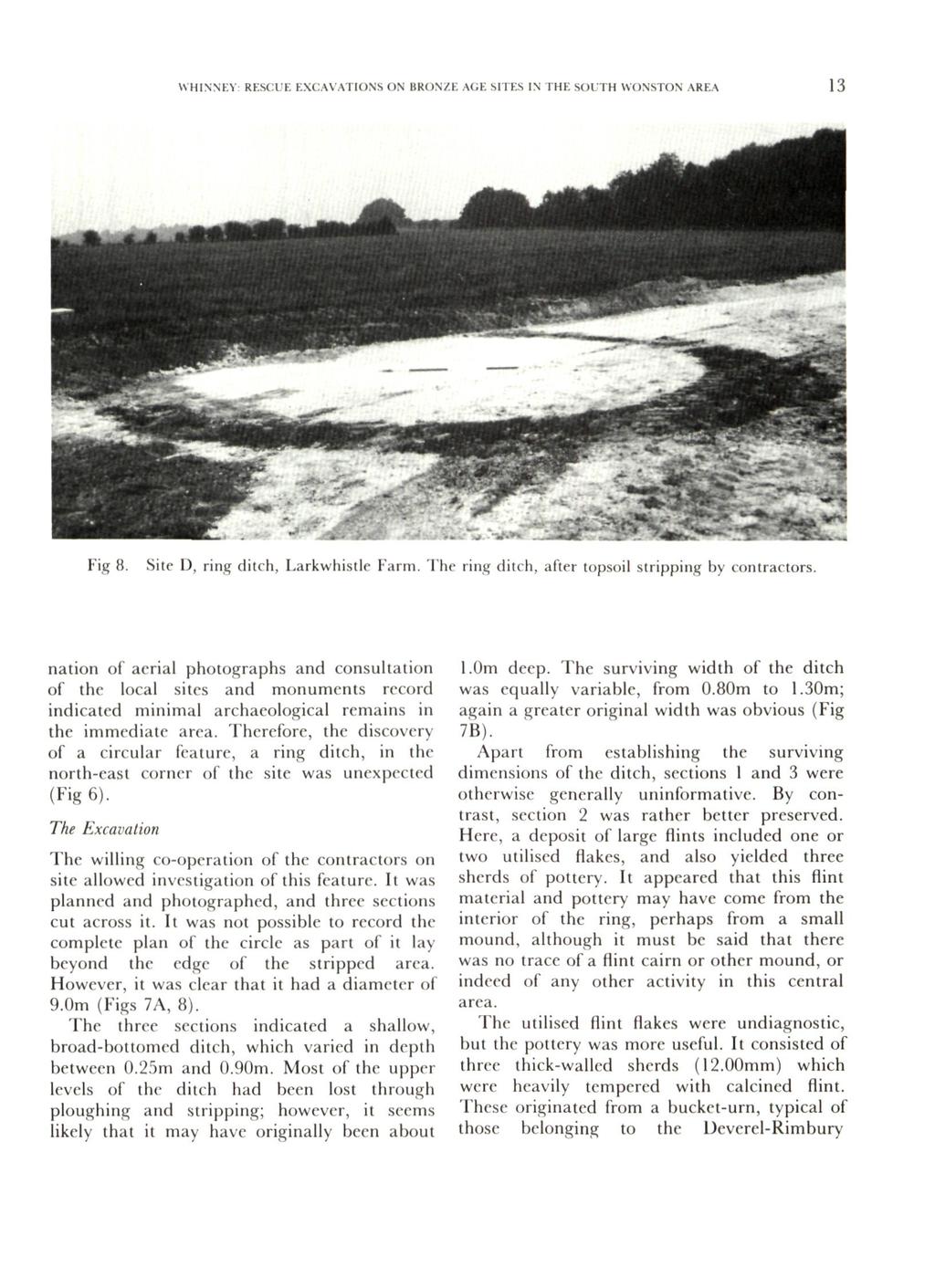 WHINNEY: RESCUE EXCAVATIONS ON BRON/i: AGE SITES IN THE SOUTH WONSTON AREA 13 Fig 8. Site D, ring ditch, Larkwhistle Farm. The ring ditch, after topsoil stripping by contractors.