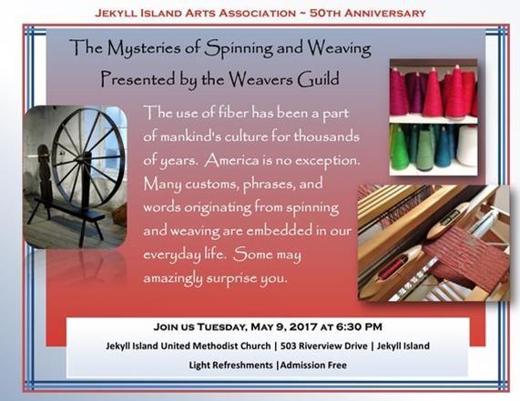 May 2017 Page 3 Jekyll Island Arts Association Programs and Presentations As part of the Jekyll Island Art Association 50 th Anniversary Celebration, the Weavers Guild has planned an amazing