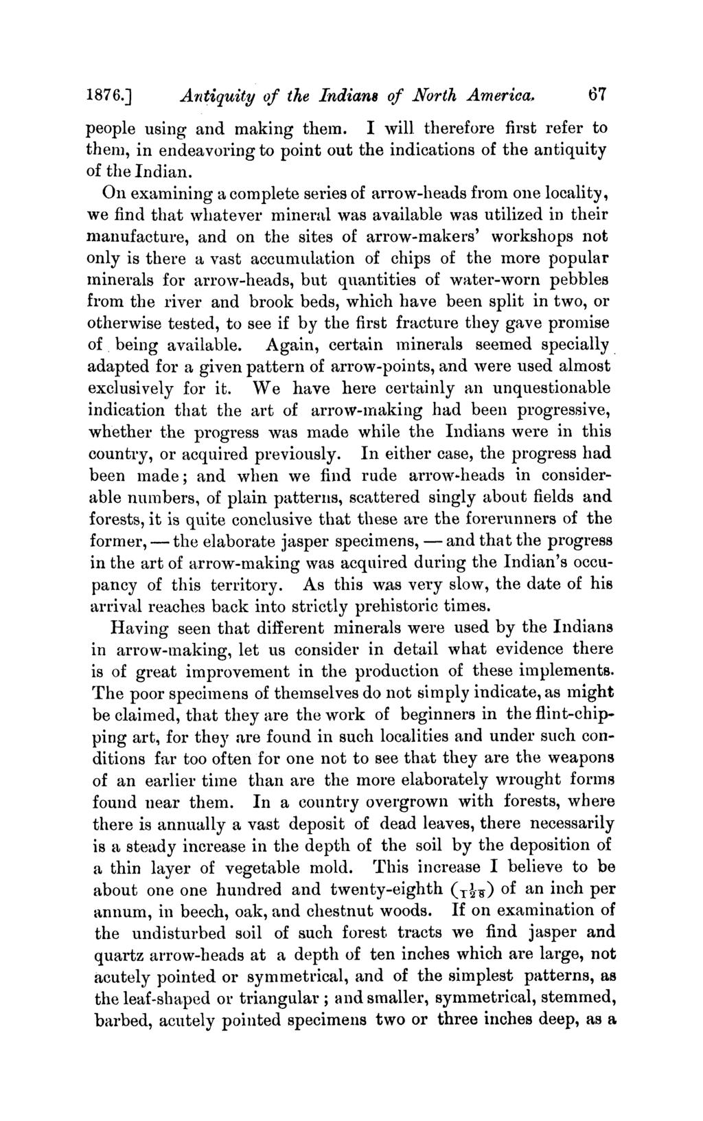1876.] Antiquity of the Indians of North America, 67 people using and making them. I will therefore first refer to then, in endeavoring to point out the indications of the antiquity of the Indian.