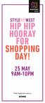 STYLE HIP HIP HOORAY FOR SHOPPING DAY! 25 MAY 9AM-10PM. Visit highpoint.com.au