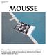 MOUSSE. Mousse Magazine is a contemporary art review published 5 times a year, with an international distribution of about 35,000 copies per issue.