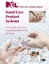 Hand Care Product Systems. Your hands have been in good hands for over 60 years...