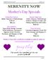 SERENITY NOW. Mother s Day Specials. Mother s Day Gift Certificates available in salon & online at  Sp!