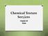Chemical Texture Services. Chapter 20 Notes