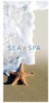 Surrender yourself to Sea Spa and. drift into a feeling of peace and inner. calm. The rich, abundant sea is our. inspiration and the source of many of