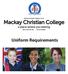 Mackay Christian Colleges Ltd t/a Mackay Christian College a place where you belong. Uniform Requirements