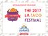 THE 2017 LA TACO FESTIVAL