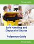 Safe Handling and Disposal of Sharps. Reference Guide