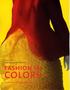Fashion in Colors * Makes U.S. Debut at Smithsonian s Cooper-Hewitt, National Design Museum