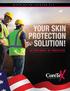 YOUR SKIN PROTECTION SOLUTION! BE PREPARED. BE PROTECTED.