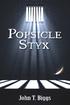 Popsicle Styx Copyright 2014 by John T. Biggs ISBN: Cover and interior design by Kelsey Rice