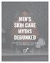 MEN S SKIN CARE MYTHS DEBUNKED FIND OUT WHAT YOU REALLY NEED TO DO TO LOOK AFTER YOUR SKIN