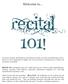 RECITAL 101! Welcome to