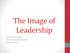 The Image of Leadership. Total Teacher Project Teacher Leadership Summit August 14, 2017