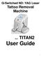 Q-Switched ND: YAG Laser Tattoo Removal Machine. Model: TITAN2. User Guide