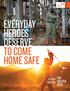 EVERYDAY HEROES DESERVE TO COME HOME SAFE