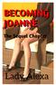 Becoming Joanne. The sequel chapter to the series. Lady Alexa (Alexa Martinez)